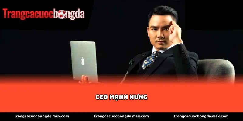 Tầm nhìn chiến lược của CEO Mạnh Hưng