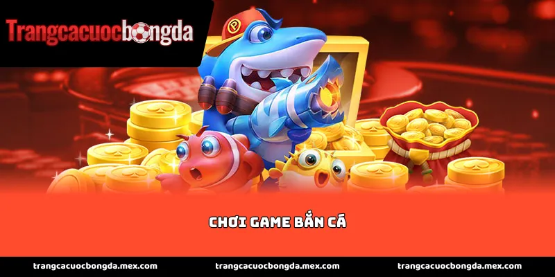Giới thiệu sảnh chơi game bắn cá đầy kịch tính