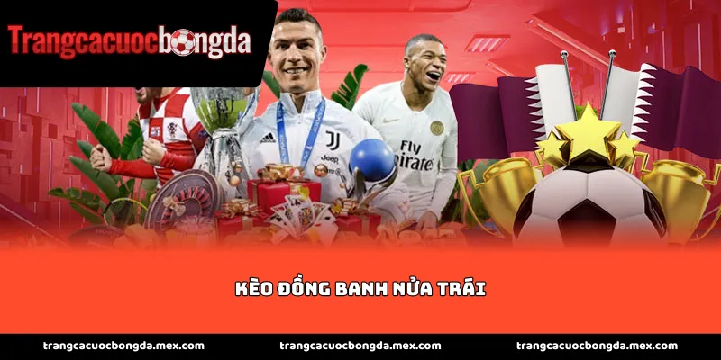 Giải mã chi tiết kèo đồng banh nửa trái cho tân thủ