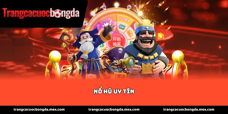 Tiêu chí đánh giá một sảnh nổ hũ uy tín chất lượng