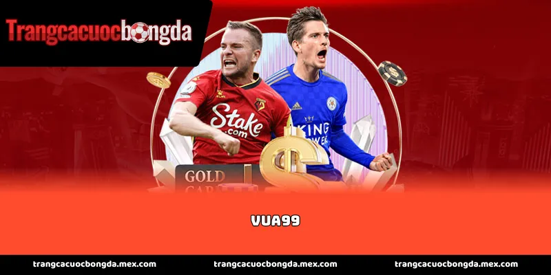 Những ưu điểm vượt trội của hệ thống Vua99